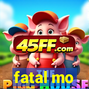 fatal mo